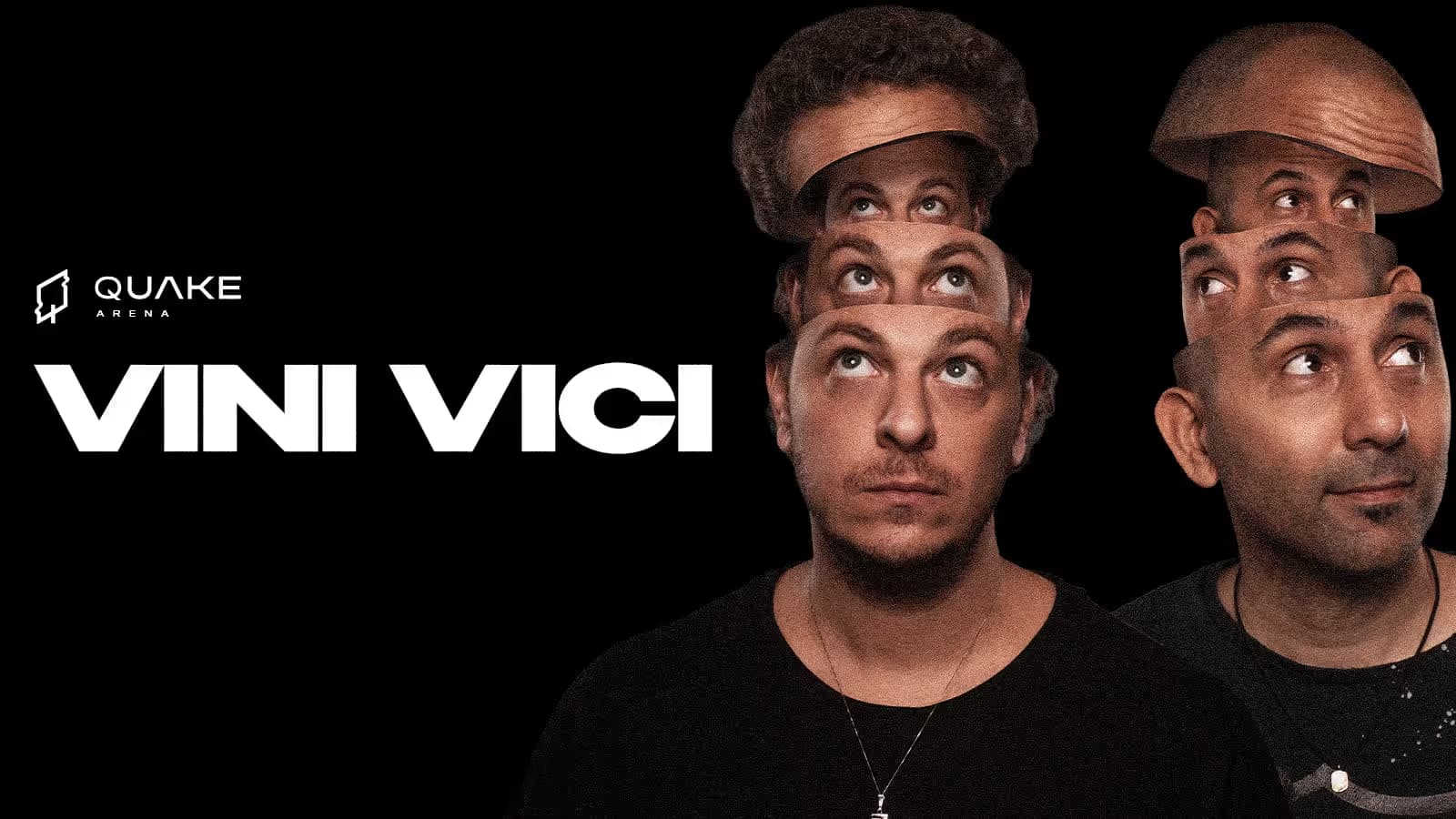 VINI VICI at Quake Arena